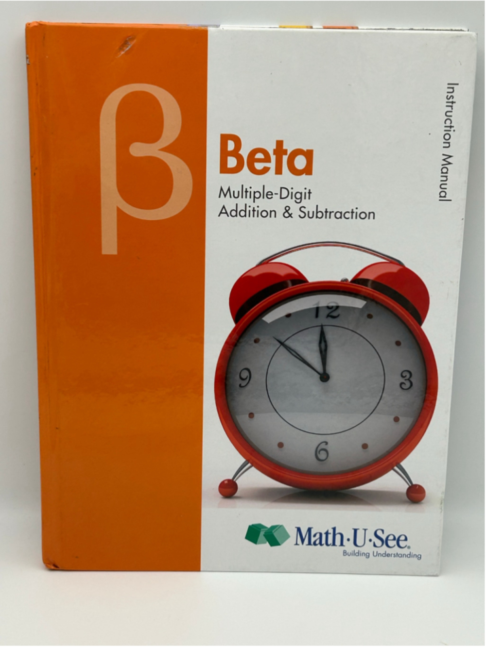 Math-U-See Beta Multiple-Digit Addition & Subtraction Instruction Manual